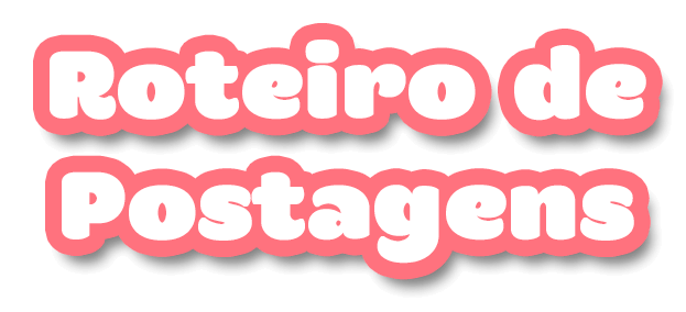 Roteiro de postagens